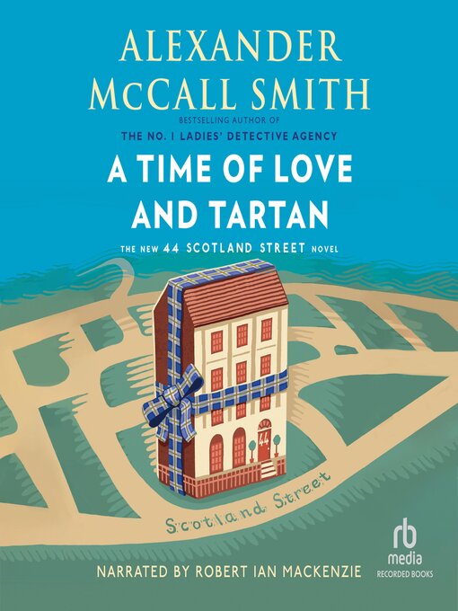 Title details for A Time of Love and Tartan by Alexander McCall Smith - Available